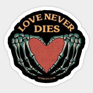 Love never dies Sticker